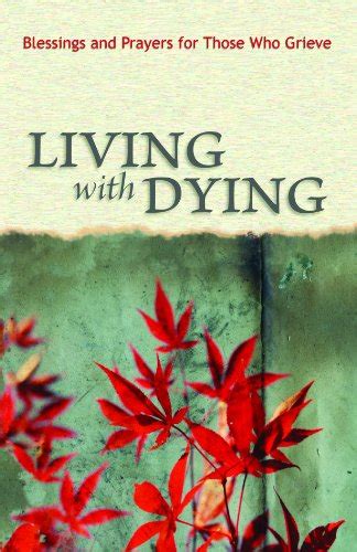 living with dying blessings and prayers for those who grieve Doc