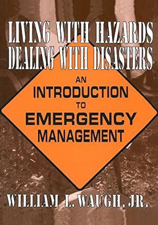 living with hazards dealing with disasters an introduction to emergency management PDF