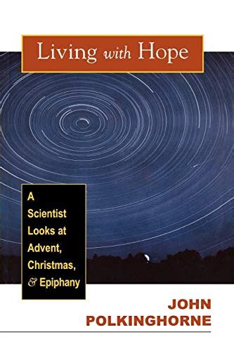 living with hope a scientist looks at advent christmas and epiphany Reader