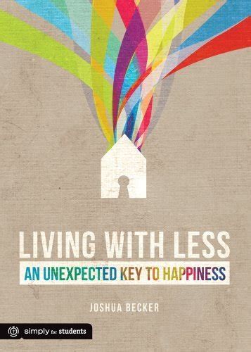 living with less an unexpected key to happiness simply for students Epub