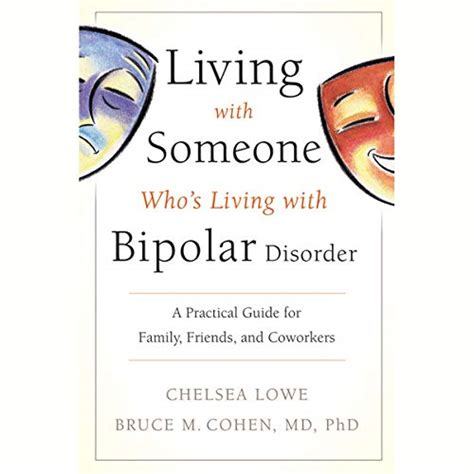 living with someone whos living with bipolar disorder a practical guide for family friends and coworkers Kindle Editon