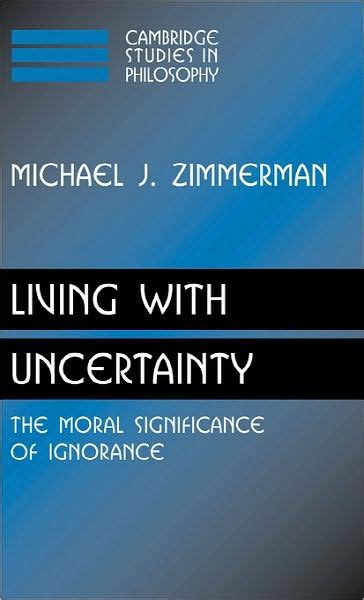 living with uncertainty the moral significance of ignorance PDF