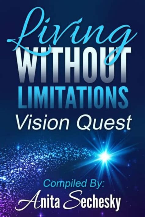 living without limitations vision quest Reader