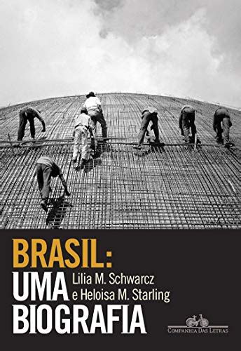 livro a brasil uma biografia lilia m schwarcz e heloisa m starling Reader