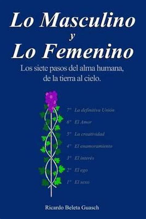 lo masculino y lo femenino los siete pasos del alma humana de la tierra al cielo el sexo el ego el interes Kindle Editon