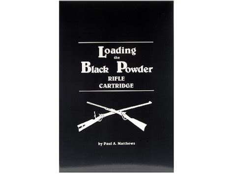 loading the black powder rifle cartridge Kindle Editon