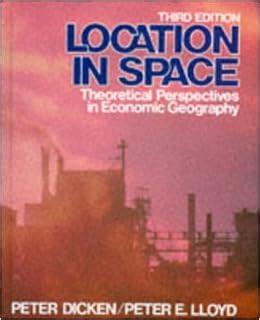 location in space theoretical perspectives in economic geography Reader