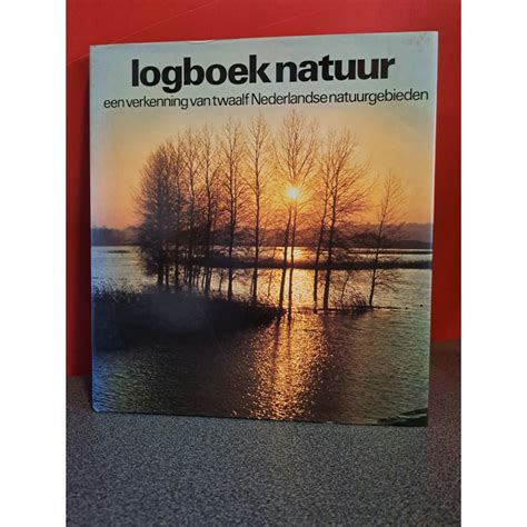 logboek natuur een verkenning van twaalf nederlandse natuurgebieden Epub