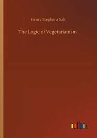 logic vegetarianism henry stephens salt Kindle Editon