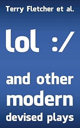 lol or and other modern devised plays PDF