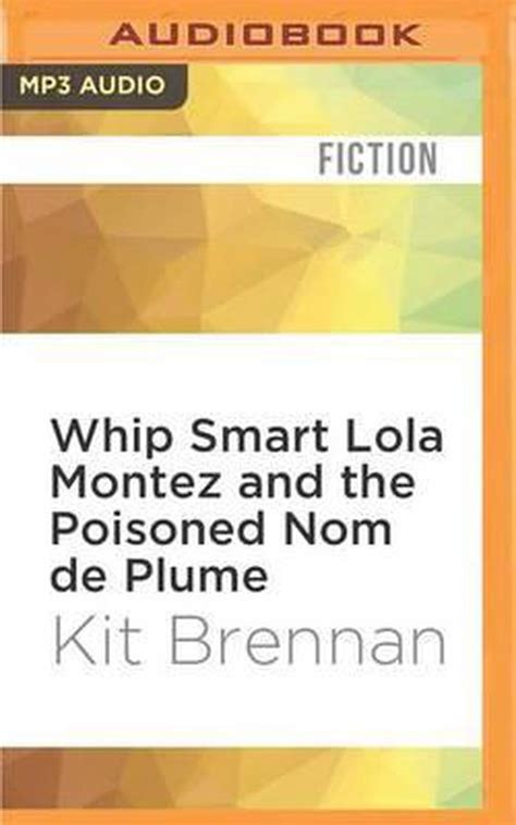 lola montez and the poisoned nom de plume whip smart Epub