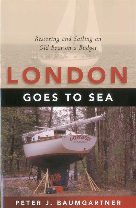 london goes to sea restoring and sailing an old boat on a budget Kindle Editon