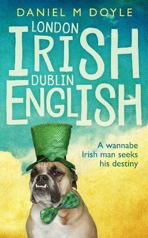 london irish dublin english a wannabe irish man seeks his destiny Kindle Editon