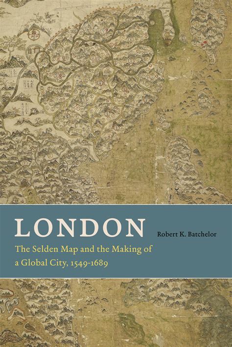 london the selden map and the making of a global city 1549 1689 Kindle Editon