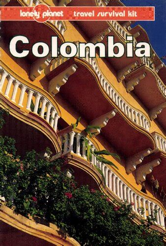 lonely planet colombia lonely planet travel survival kits 2nd ed Epub