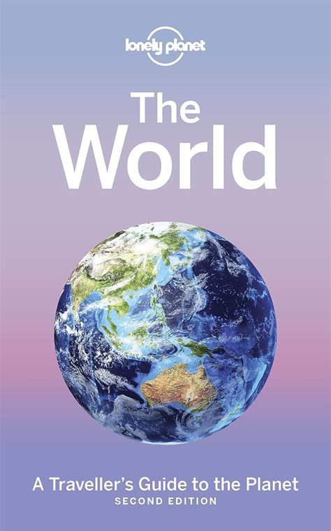 lonely planet the world a travellers guide to the planet Reader