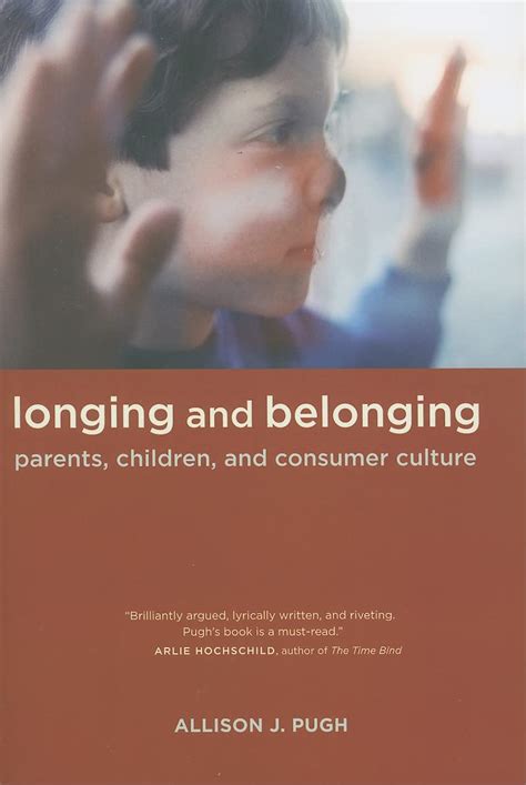 longing and belonging parents children and consumer culture Doc