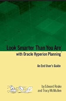 look smarter than you are with hyperion planning an end users guide Doc