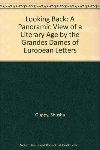 looking back a panoramic view of a literary age by the grandes dames of european letters Doc