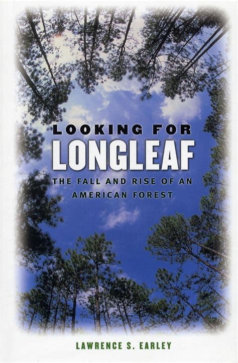 looking for longleaf the fall and rise of an american forest Reader