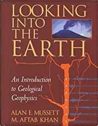 looking into the earth an introduction to geological geophysics Epub