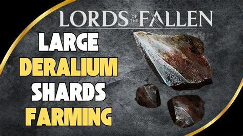 lords of the fallen large deralium shards