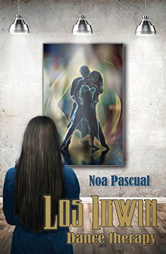 los irwin dance therapy saga los irwin nº 1 Kindle Editon