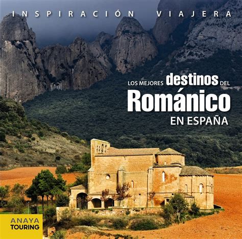 los mejores destinos del romanico en espana inspiracion viajera Reader