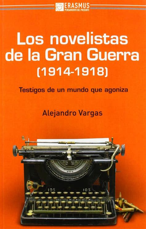 los novelistas de la gran guerra 1914 1918 pensamiento del presente Kindle Editon