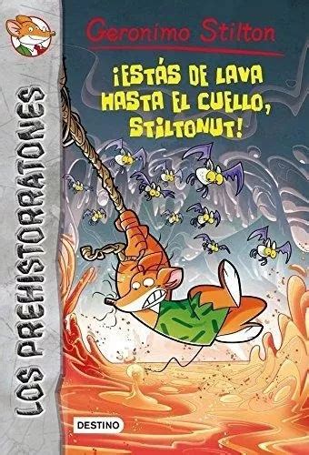 los prehistorratones 4 estas de lava hasta el cuello stiltonut geronimo stilton PDF