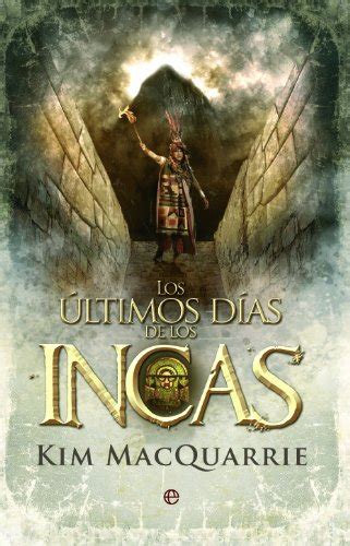 los ultimos dias de los incas historia divulgativa Kindle Editon