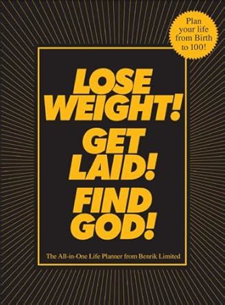 lose weight get laid find god the all in one life planner Kindle Editon