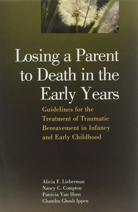 losing a parent to death in the early years guidelines for the treatment of traumatic bereavement in infancy PDF