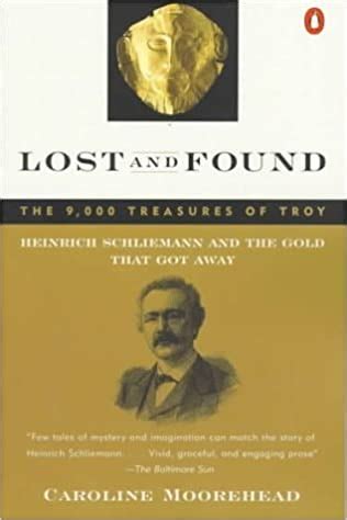 lost and found heinrich schliemann and the gold that got away Kindle Editon
