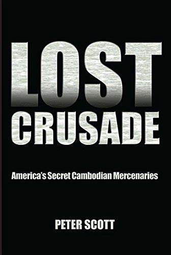 lost crusade americas secret cambodian mercenaries Kindle Editon