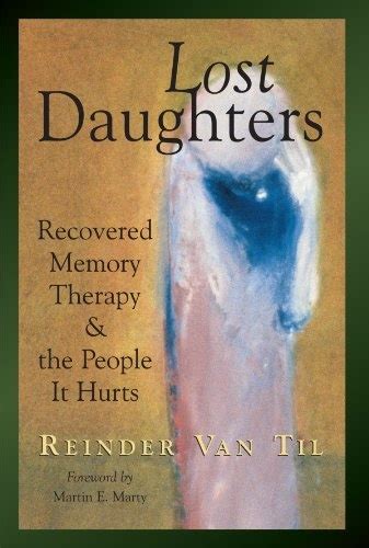 lost daughters recovered memory therapy and the people it hurts Reader