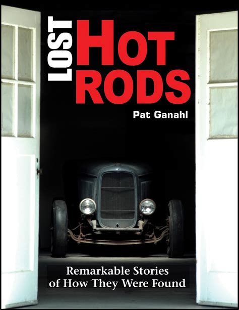 lost hot rods remarkable stories of how they were found PDF
