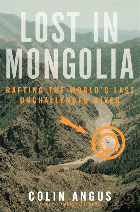 lost in mongolia rafting the worlds last unchallenged river PDF