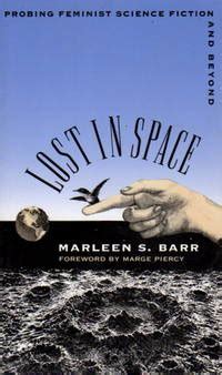 lost in space probing feminist science fiction and beyond Kindle Editon