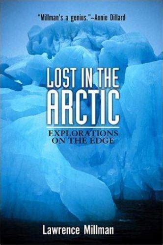 lost in the arctic explorations on the edge adrenaline classics Reader