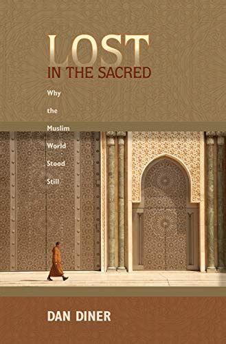 lost in the sacred why the muslim world stood still Epub