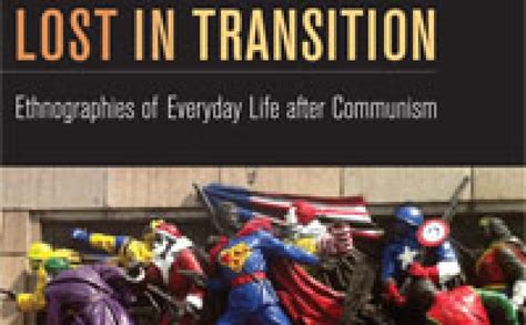 lost in transition ethnographies of everyday life after communism Kindle Editon