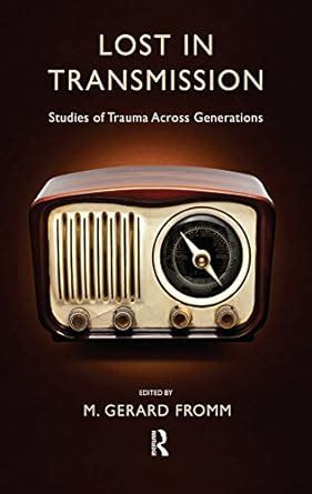 lost in transmission studies of trauma across generations Doc