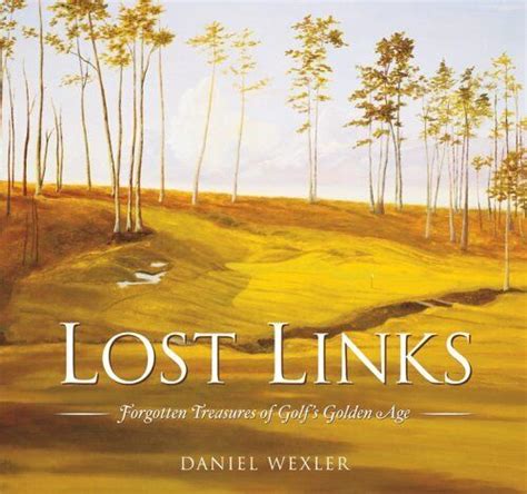 lost links forgotten treasures of golfs golden age Reader