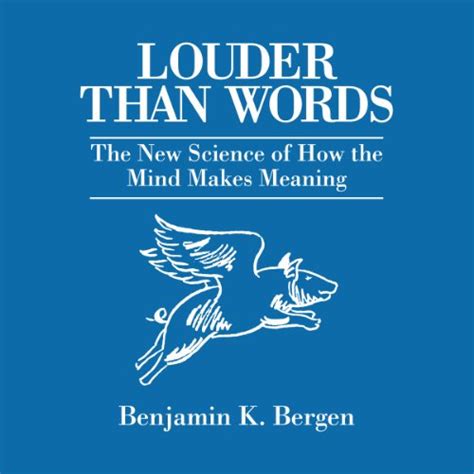 louder than words the new science of how the mind makes meaning Reader