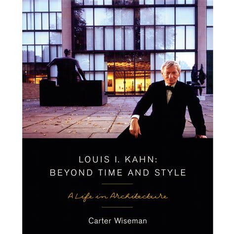 louis i kahn beyond time and style a life in architecture Reader