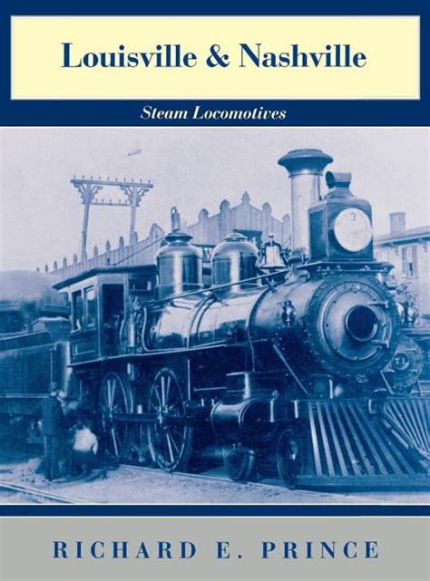 louisville and nashville steam locomotives 1968 revised edition Kindle Editon