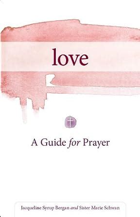 love a guide for prayer take and receive Doc