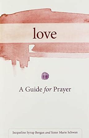 love a guide for prayer take and receive Doc