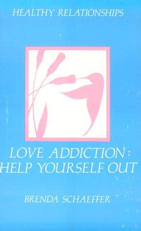 love addiction help yourself out Doc